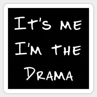 It’s me, I’m the drama Sticker